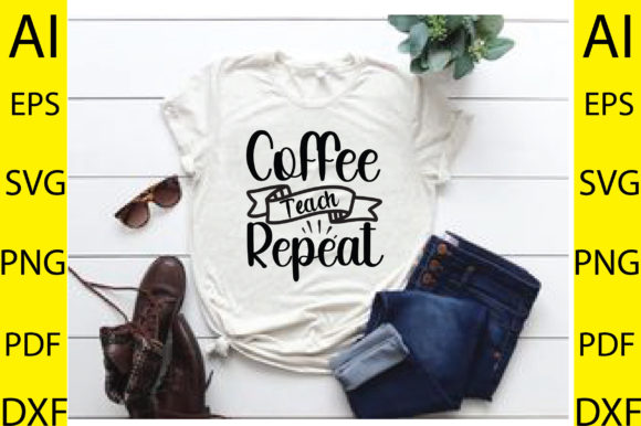 Coffee Teach Repeat Svg: Bold Graphics for T-Shirt Designs
