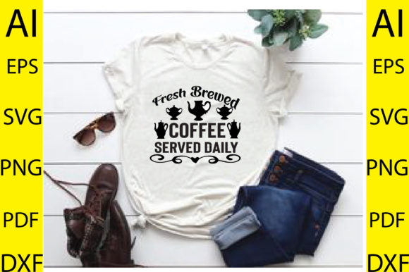 Fresh Brewed Coffee Daily SVG for Graphics & T-Shirt Designs