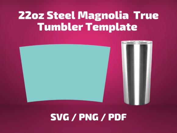 Tumbler 22oz True Steelmagnolia: Graphics & Print Templates