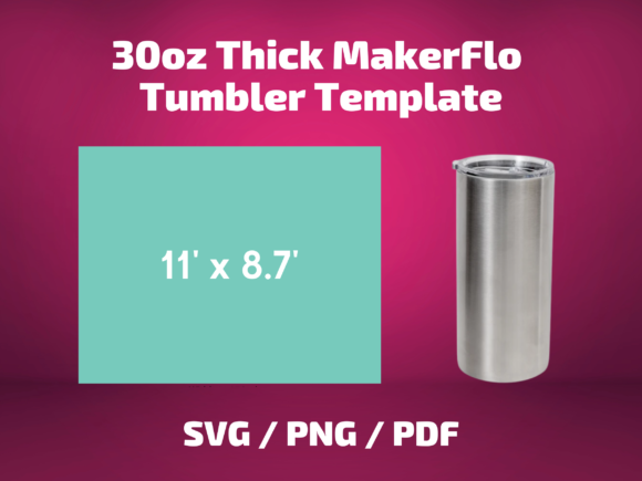 Tumbler Template Makerflo 30 Oz Thick Print Graphics